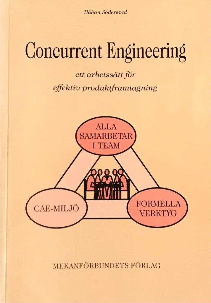 Concurrent engineering - ett arbetss&auml;tt f&ouml;r effektiv produktframtagning