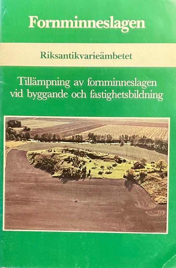Allmänna råd till fornminneslagen : tillämpning av fornminneslagen vid byggande och fastighetsbildning