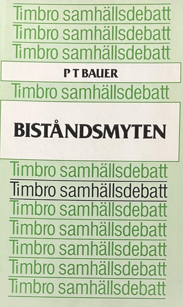Biståndsmyten : studier i u-landsbiståndets ekonomi
