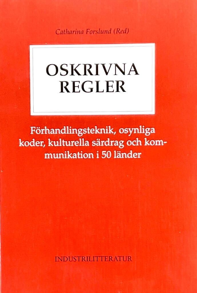 Oskrivna regler : förhandlingsteknik, osynliga koder, kulturella särdrag och kommunikation i 50 länder