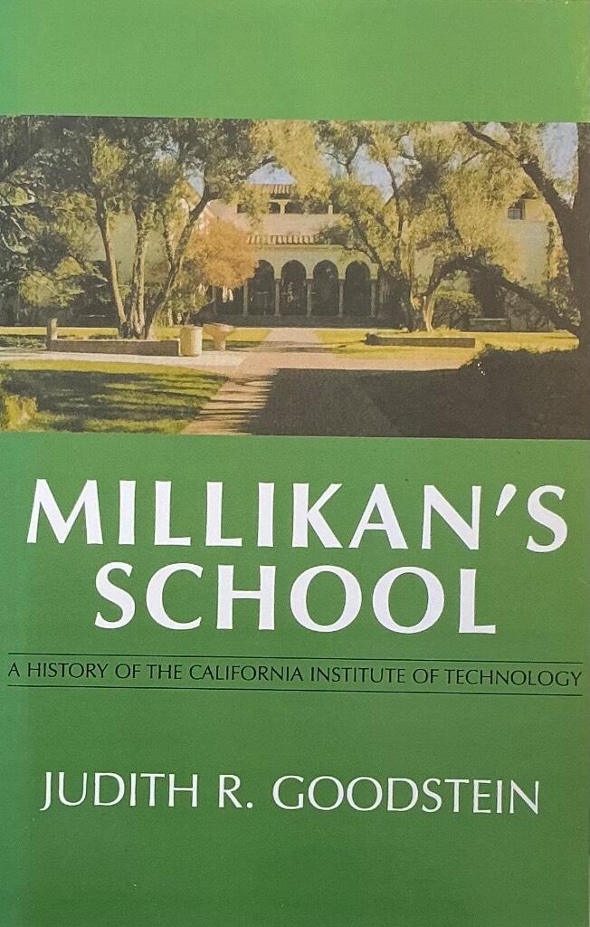 Millikan's school - a history of the California Institute of Technology