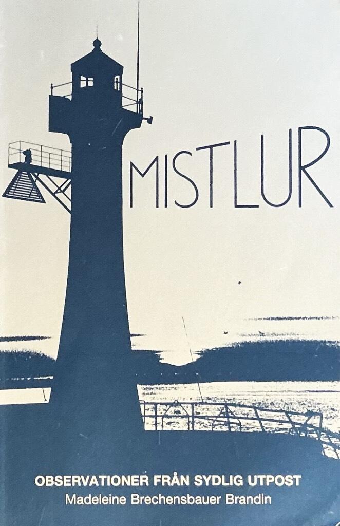 Mistlur - observationer fr&aring;n sydlig utpost
