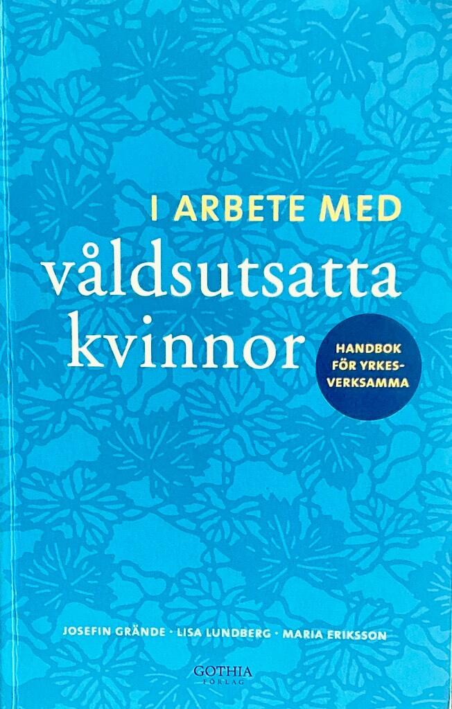 I arbete med v&aring;ldsutsatta kvinnor - handbok f&ouml;r yrkesverksamma