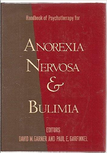 Handbook of psychotherapy for anorexia nervosa and bulimia