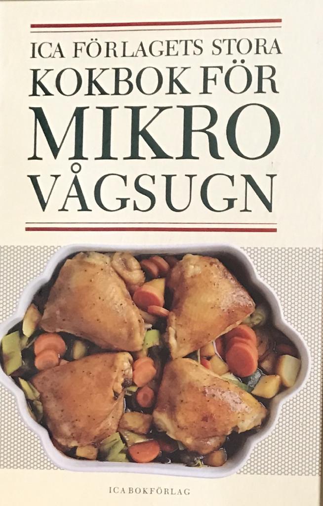 Ica-f&ouml;rlagets stora kokbok f&ouml;r mikrov&aring;gsugn