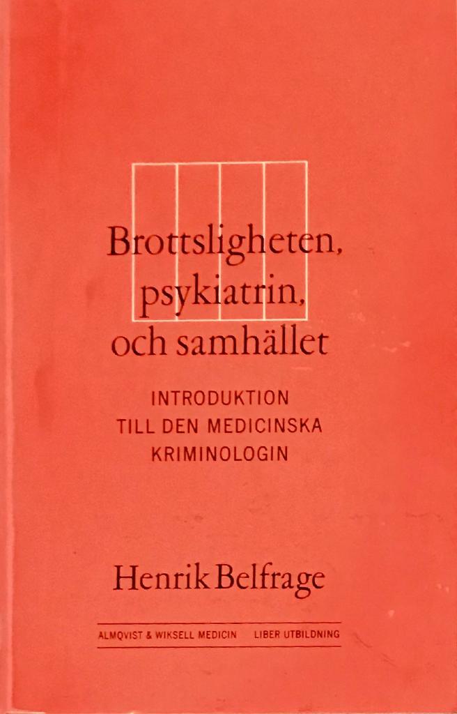 Brottsligheten, psykiatrin och samhället : introduktion till den medicinska kriminologin
