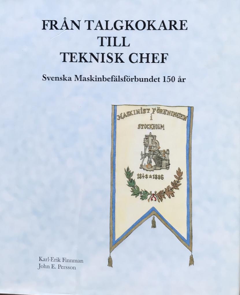 Fr&aring;n talgkokare till teknisk chef - Svenska maskinbef&auml;lsf&ouml;rbundet 150 &aring;r