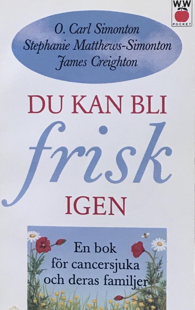 Du kan bli frisk igen : [en bok för cancersjuka och deras familjer]