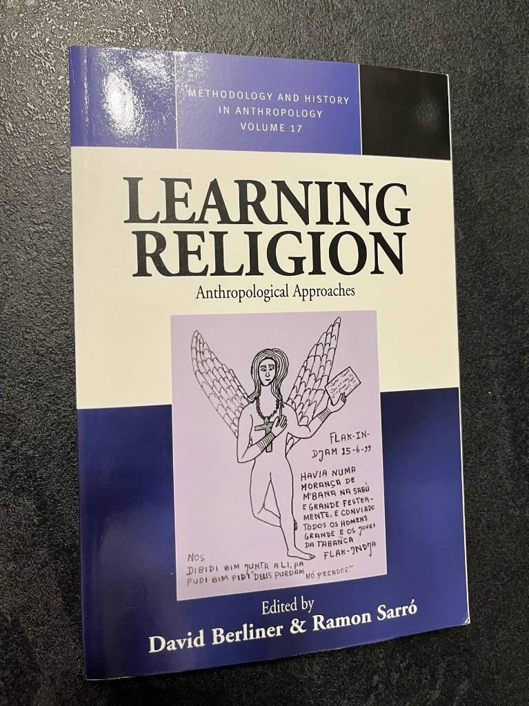 Methodology and History in Anthropology, Volume 17 : Learning Religion : Anthropological Approaches [Elektronisk resurs]