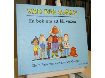 Var dig sj&auml;lv : en bok om att bli vuxen