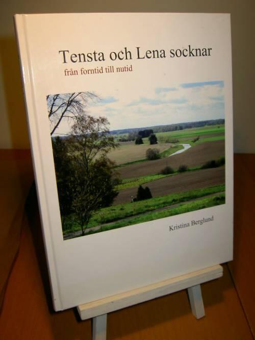 Tensta och Lena socknar : fr&aring;n forntid till nutid