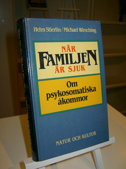 Stierlin-Wirsching/N&auml;r familjen &auml;r sjuk
