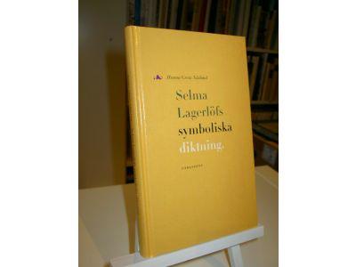 Studier i Selma Lagerl&ouml;fs symboliska diktning i slutet av 1890-talet och f&ouml;retr&auml;desvis En herrg&aring;rdss&auml;gen