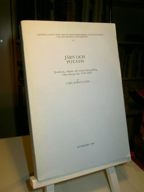 J&auml;rn och potatis : jordbruk, teknik och social omvandling i Skaraborgs l&auml;n 1750-1860 = [Iron and potatoes] : [agriculture, technique and social change in county of Skaraborg 1750-1860]