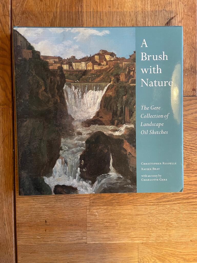 A brush with nature - the Gere collection of landscape oil sketches : [exhibition, the National Gallery, London, 23 June-30 August 1999]