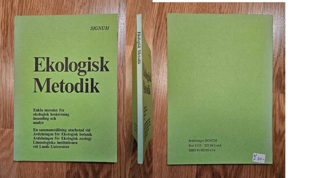 Ekologisk metodik : enkla metoder f&ouml;r ekologisk beskrivning, insamling och analys : en sammanst&auml;llning