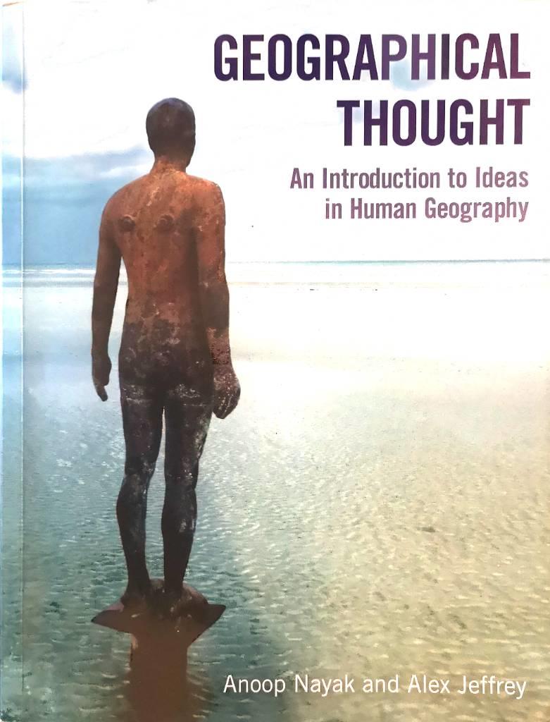 Geographical thought - an introduction to ideas in human geography