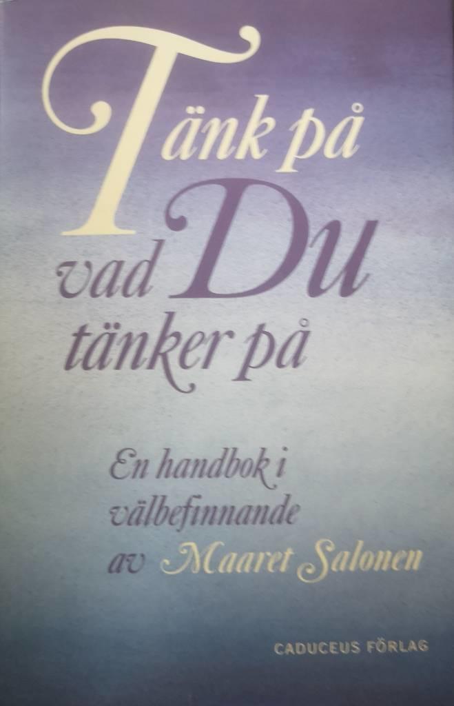 T&auml;nk p&aring; vad du t&auml;nker p&aring; : en handbok i v&auml;lbefinnande