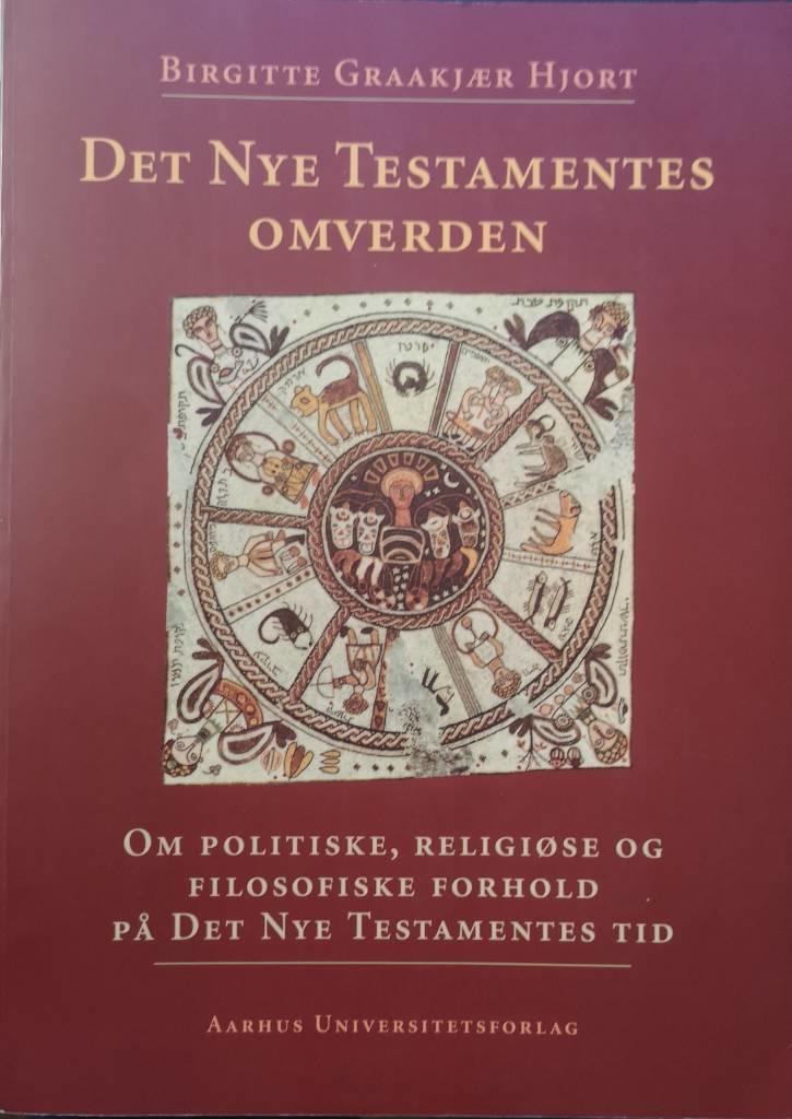 Det Nye Testamentes omverden : om politiske, religi&oslash;se og filosofiske forhold p&aring; Det Nye Testamentes tid