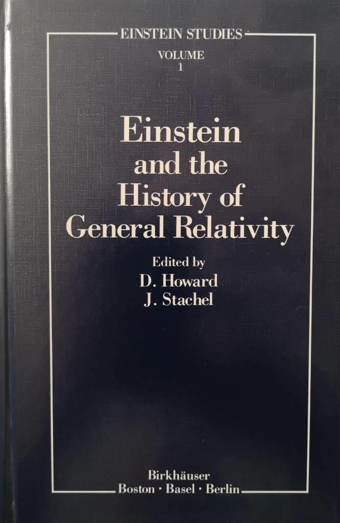 Einstein and the history of general relativity - based on the proceedings of the 1986 Osgood Hill Conference, North Andover, Massachusetts, 8-11 May 1986