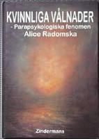 Kvinnliga v&aring;lnader : parapsykologiska fenomen