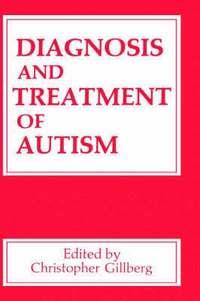 Diagnosis and Treatment of Autism [Elektronisk resurs]