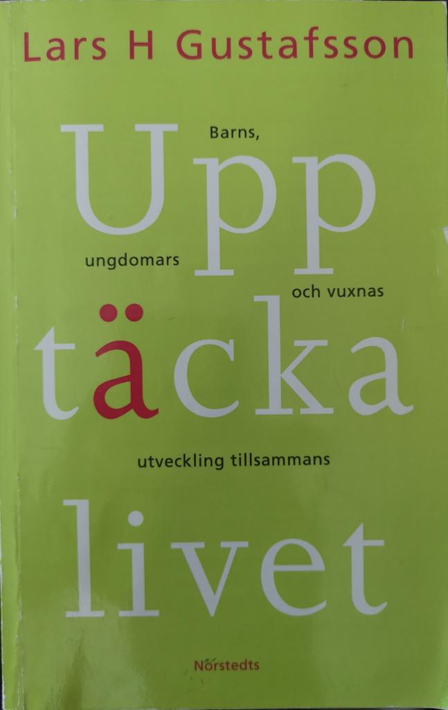 Uppt&auml;cka livet : om barns, ungdomars och vuxnas utveckling