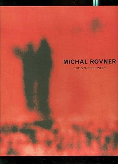 Michal Rovner - the space between