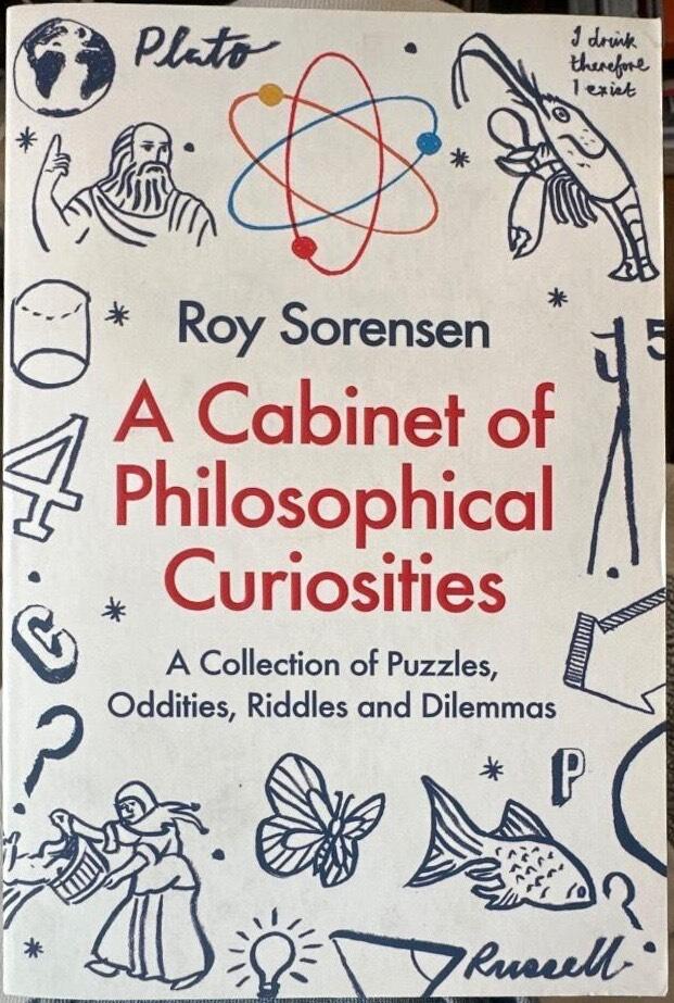 A cabinet of philosophical curiosities - a collection of puzzles, oddities
