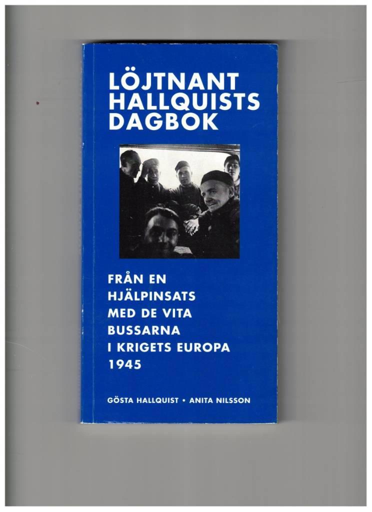 L&ouml;jtnant Hallquists dagbok fr&aring;n en hj&auml;lpinsats med de vita bussarna i krigets Europa 1945