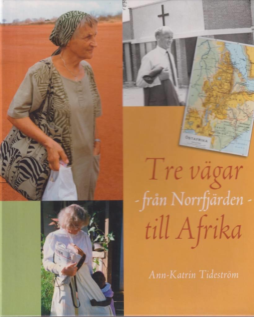 Tre v&auml;gar - fr&aring;n Norrfj&auml;rden - till Afrika