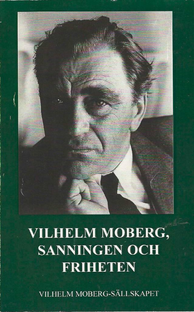 Vilhelm Moberg, sanningen och friheten