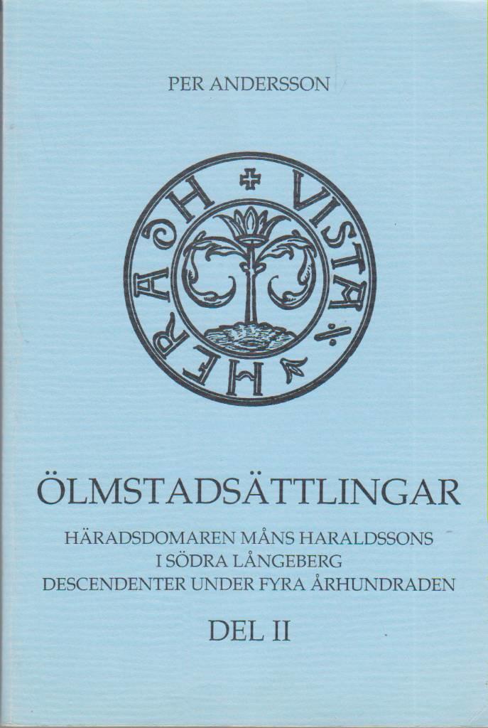 &Ouml;lmstads&auml;ttlingar - h&auml;radsdomaren M&aring;ns Haraldssons i s&ouml;dra L&aring;ngeberg descendenter under fyra &aring;rhundraden