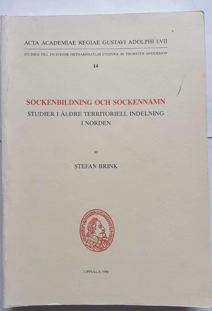 Sockenbildning och sockennamn : studier i &auml;ldre territoriell indelning i Norden = Parish-formation and parish-names : studies in early territorial division in Scandinavia