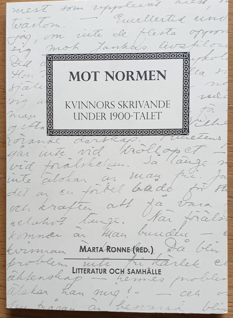 Mot normen : kvinnors skrivande under 1900-talet