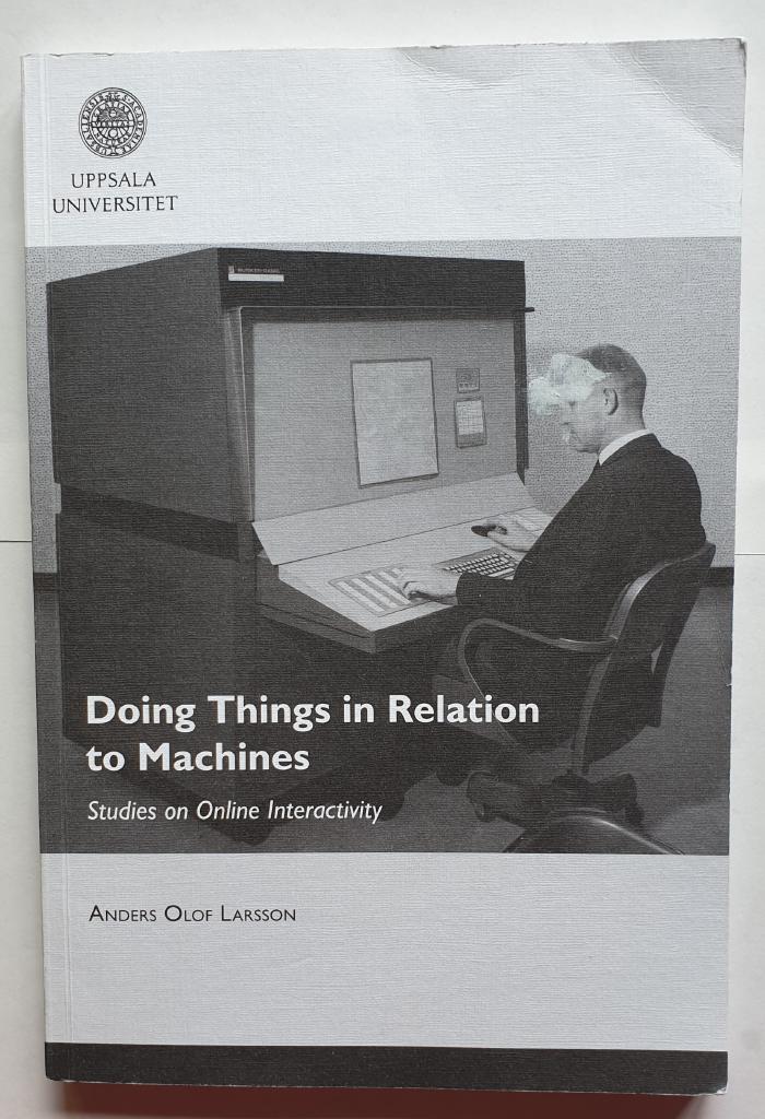 Doing things in relation to machines : studies on online interactivity