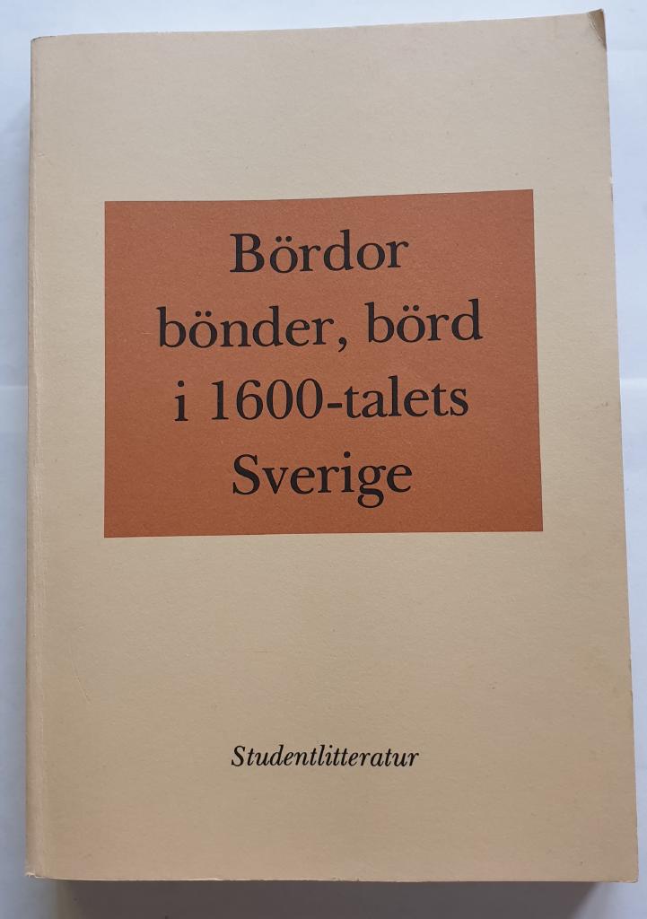 B&ouml;rdor, b&ouml;nder, b&ouml;rd i 1600-talets Sverige