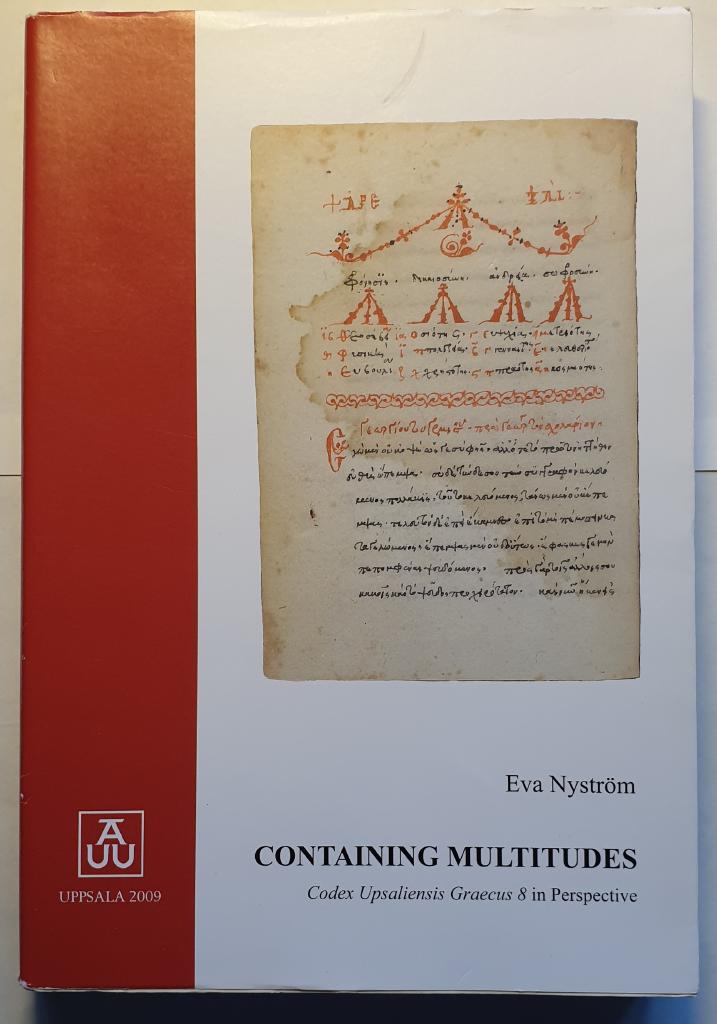 Containing Multitudes [Elektronisk resurs] <em>Codex Upsaliensis Graecus 8</em> in Perspective