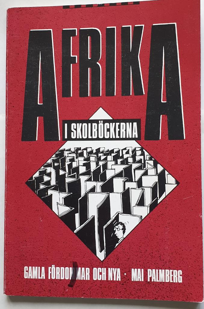 Afrika i skolb&ouml;ckerna : gamla f&ouml;rdomar och nya