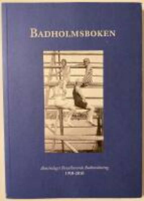 Badholmsboken : Aktiebolaget Bovallstrands badinr&auml;ttning 1910-2010