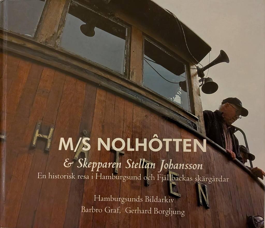 M/S Nolhotten & skepparen Stellan Johansson - en historisk resa i Hamburgsund och Fj&auml;llbackas sk&auml;rg&aring;rdar