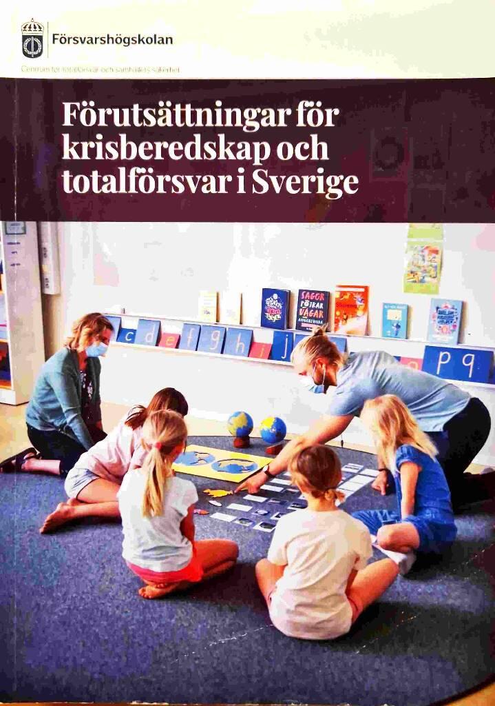 Förutsättningar för krisberedskap och totalförsvar i Sverige