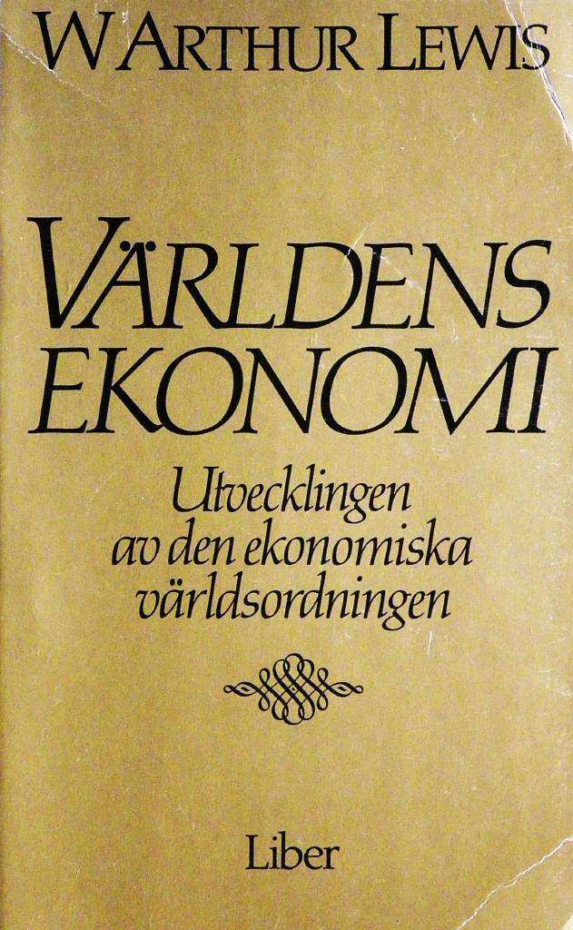 V&auml;rldens ekonomi : utvecklingen av den ekonomiska v&auml;rldsordningen