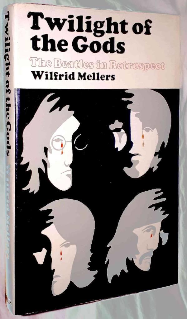 Twilight of the gods : the Beatles in retrospect