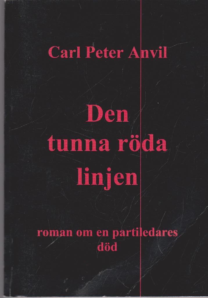 Den tunna r&ouml;da linjen : roman om en partiledares d&ouml;d