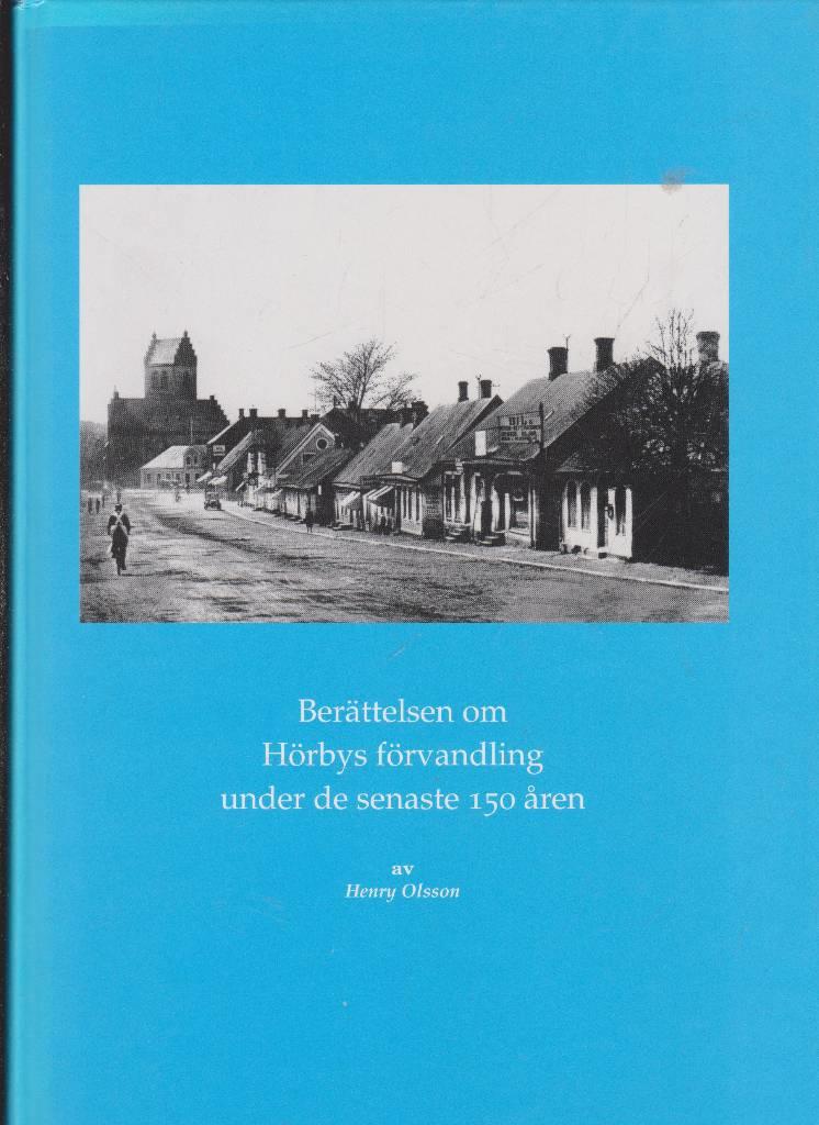 Ber&auml;ttelsen om H&ouml;rbys f&ouml;rvandling under de senaste 150 &aring;ren