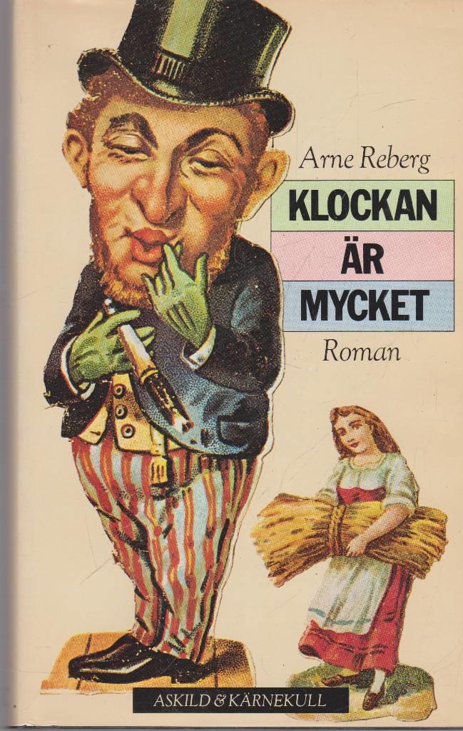 Klockan &auml;r mycket : roman