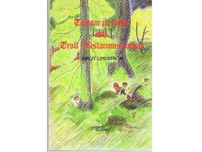 Tomtar p&aring; loftet och troll i Listarums backar : saga, vers och verklighet