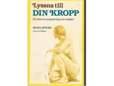 Lyssna till din kropp : en bok om avspänning och vitalitet