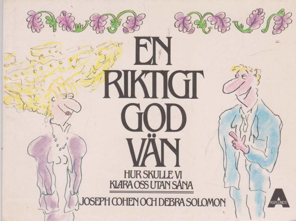 En riktigt god v&auml;n : hur skulle vi klara oss utan s&aring;na